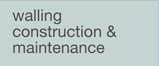 walling construction & maintenance